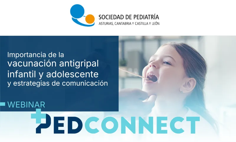 Webinar PEDCONNECT: Importancia de la vacunación antigripal infantil y adolescente y estrategias de vacunación