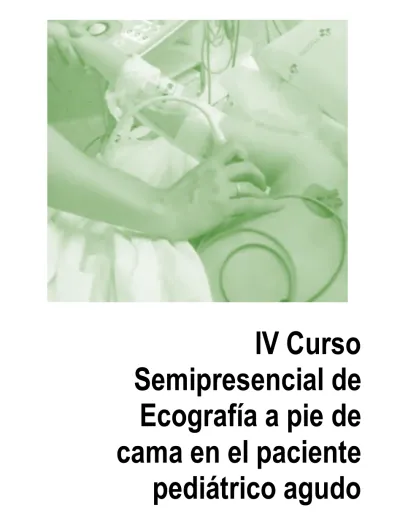 IV Curso Semipresencial de Ecografía a pie de cama en el paciente pediátrico agudo